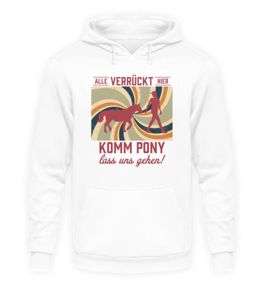 Alle verrückt hier - komm Pony lass uns gehen  - Unisex Kapuzenpullover Hoodie