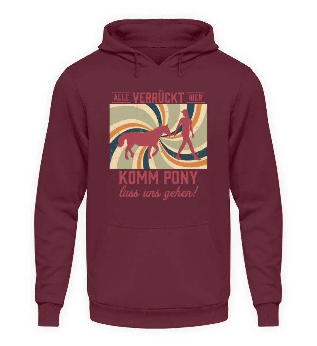 Alle verrückt hier - komm Pony lass uns gehen  - Unisex Kapuzenpullover Hoodie