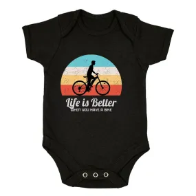 Cycling Life is better when you have a Bike Bicycle Racer Road Baby & Toddler Body Suit