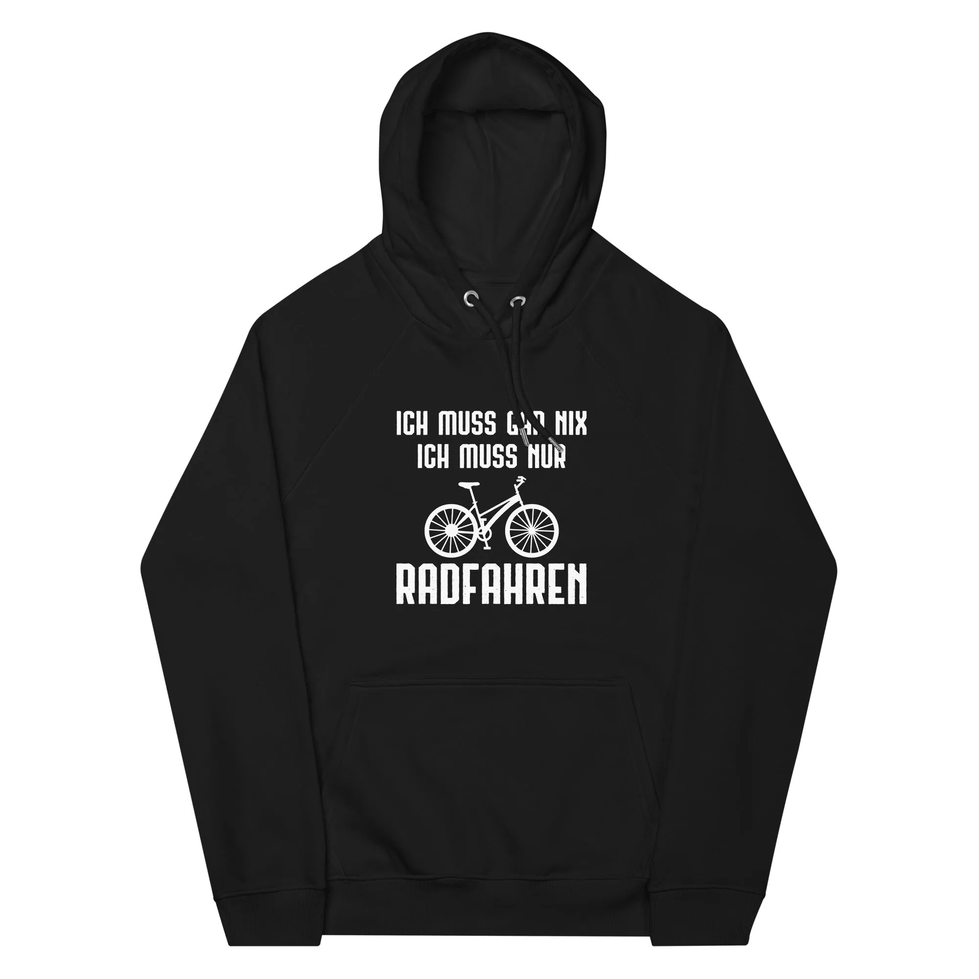 Ich Muss Gar Nix Ich Muss Nur Radfahren - Unisex Premium Organic Hoodie