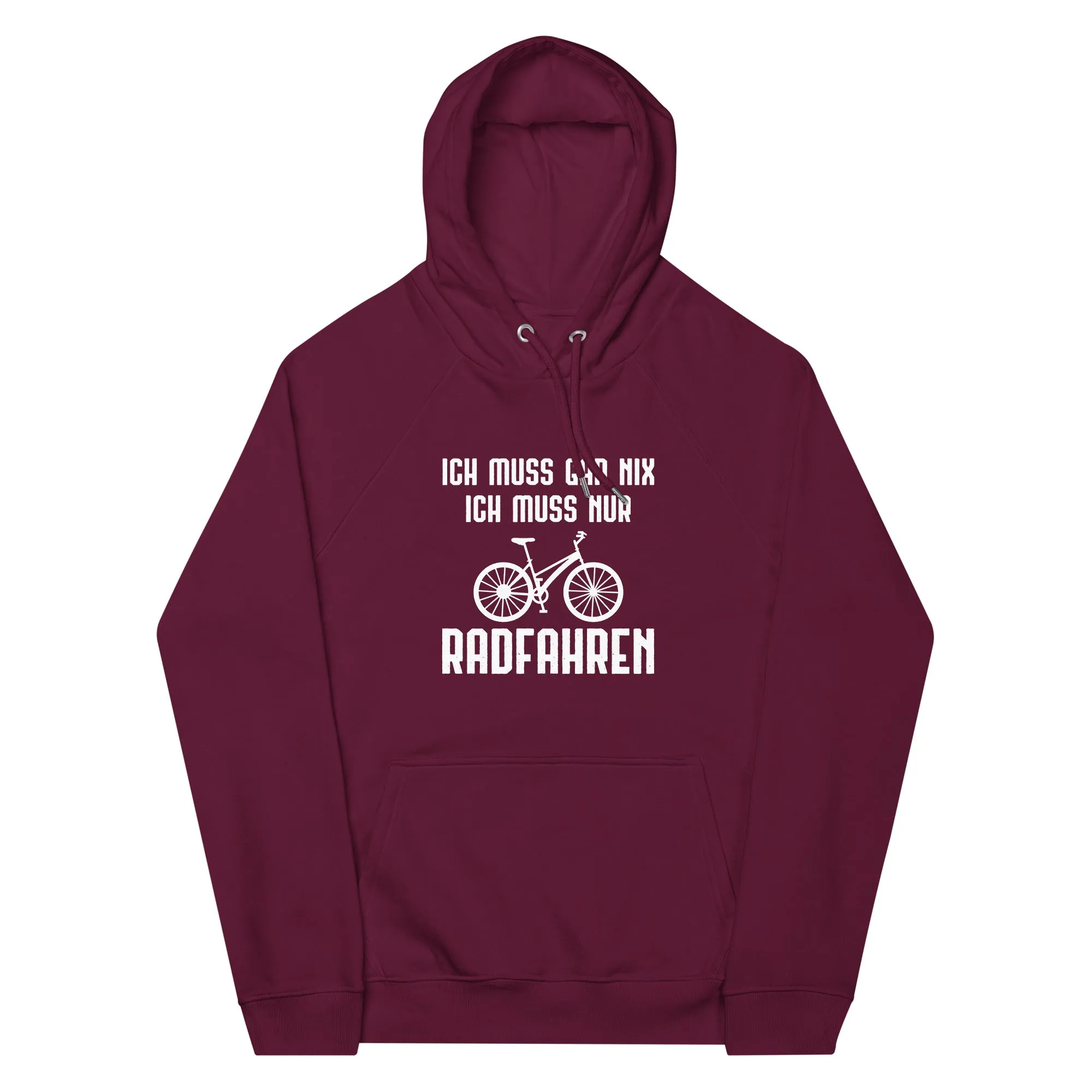 Ich Muss Gar Nix Ich Muss Nur Radfahren - Unisex Premium Organic Hoodie