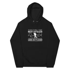 Ich werde nicht aufgeben aber fluchen - Unisex Premium Organic Hoodie